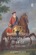 British Politics and Foreign Policy, 1744-57: Mid-Century Crisis