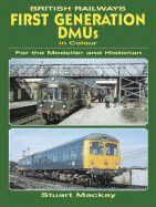 British Railway First Generation DMUs: For the Modeller and Historian