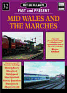 British railways past and present. No 32, Mid Wales and the Marches