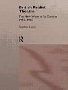 British Realist Theatre: The New Wave in Its Context 1956 - 1965