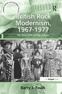 British Rock Modernism, 1967-1977: The Story of Music Hall in Rock