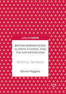 British Romanticism, Climate Change, and the Anthropocene: Writing Tambora