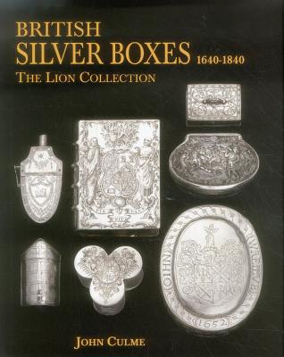 British Silver Boxes 1640-1840 - Culme, John