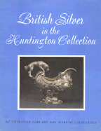 British silver in the Huntington Collection