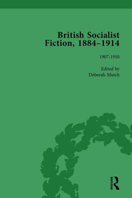 British Socialist Fiction, 1884-1914, Volume 4 - Mutch, Deborah