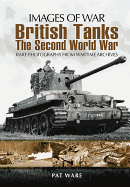 British Tanks: The Second World War (Images of War Series)