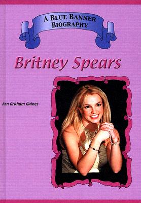 Britney Spears - Gaines, Ann Graham