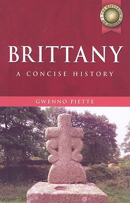 Brittany: A Concise History - Piette, Gwenno