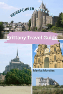 Brittany Travel Guide: Reisefhrer Bretagne