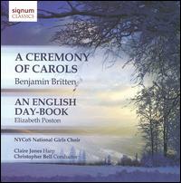 Britten: A Ceremony of Carols; Elizabeth Poston: An English Day-Book - Claire Jones (harp); National Youth Choir of Scotland National Girls Choir (choir, chorus); Christopher Bell (conductor)