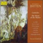 Britten: Canticles I-V; The Heart of the Matter