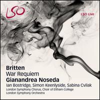 Britten: War Requiem - Ian Bostridge (tenor); Sabina Cvilak (soprano); Simon Keenlyside (baritone); Choir of Eltham College (boy's choir);...