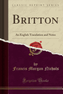 Britton: An English Translation and Notes (Classic Reprint)