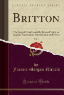 Britton, Vol. 1: The French Text Carefully Revised with an English Translation, Introduction and Notes (Classic Reprint)