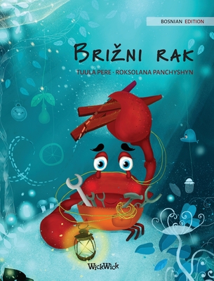 Brizni rak (Bosnian Edition of "The Caring Crab"): Bosnian Edition of "The Caring Crab" - Pere, Tuula, and Karamustafic, Irma (Translated by)