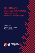 Broadband Communications: Convergence of Network Technologies - Tsang, Danny H.K. (Editor), and Khn, Paul J. (Editor)