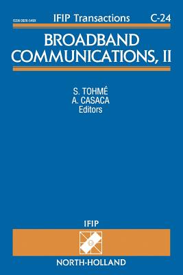 Broadband Communications, II: Volume 24 - Tohme, S (Editor), and Casaca, A (Editor)