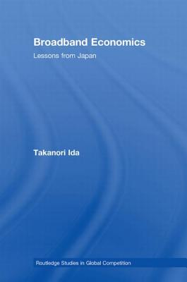 Broadband Economics: Lessons from Japan - Ida, Takanori