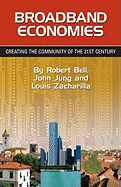 Broadband Economies: Creating the Community of the 21st Century