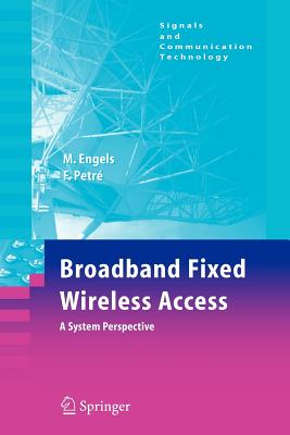 Broadband Fixed Wireless Access: A System Perspective - Engels, Marc, and Petre, Frederik