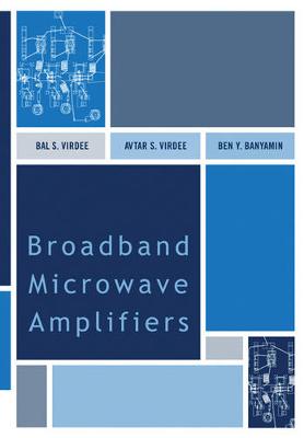 Broadband Microwave Amplifiers - Virdee, Bal S, and Virdee, Avtar S, and Banyamin, Ben Y