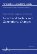 Broadband Society and Generational Changes - Gebhardt, Julian (Editor), and Colombo, Fausto (Editor), and Fortunati, Leopoldina (Editor)