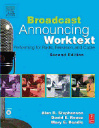 Broadcast Announcing Worktext: Performing for Radio, Television, and Cable - Stephenson, Alan R, and Reese, David E, and Beadle, Mary E