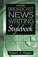 Broadcast News Writing Stylebook