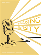 Broadcasting Diversity: Migrant Representation in Irish Radio