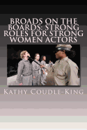 Broads on the Boards: Strong Roles for Strong Women Actors