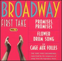 Broadway First Take, Vol. 2: Promises, Promises; Flower Drum Song; La Cage aux Folles - Various Artists