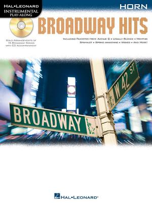 Broadway Hits: Instrumental Play-Along for Horn - Hal Leonard Corp