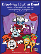 Broadway Rhythm Band: Sing and Play Down the Great White Way! 10 Unison Showtunes with Optional Rhythm Band