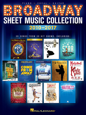 Broadway Sheet Music Collection: 2010-2017 - Hal Leonard Corp (Creator)