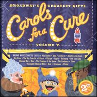Broadway's Greatest Gifts: Carols for a Cure, Vol. 5 - Various Artists