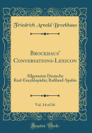 Brockhaus' Conversations-Lexicon, Vol. 14 of 16: Allgemeine Deutsche Real-Encyklopdie; Ruland-Spahis (Classic Reprint)