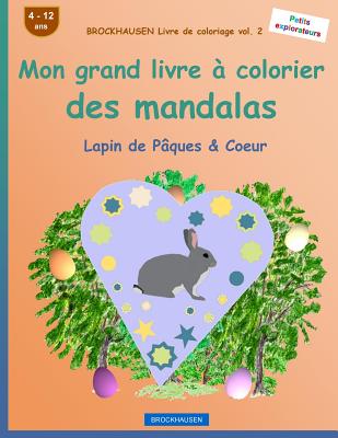 BROCKHAUSEN Livre de coloriage vol. 2 - Mon grand livre  colorier des mandalas: Lapin de Pques & Coeur - Golldack, Dortje