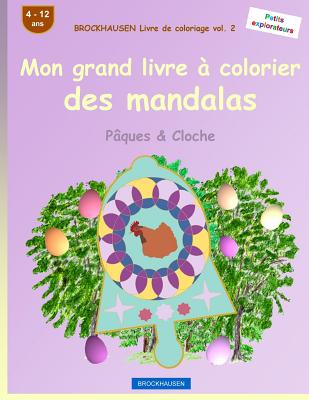 BROCKHAUSEN Livre de coloriage vol. 2 - Mon grand livre  colorier des mandalas: Pques & Cloche - Golldack, Dortje