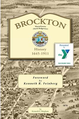 Brockton Massachusetts (North Bridgewater): History 1645-1911 - Bingham, Kenneth E