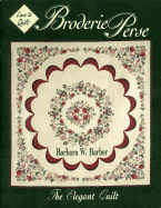 Broderie perse : the elegant quilt - Barber, Barbara W.