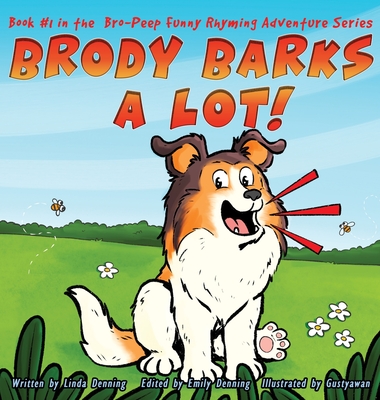 Brody Barks a Lot! - Denning, Linda, and Denning, Emily (Editor)