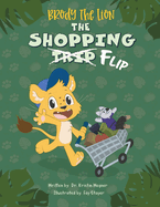 Brody the Lion: The Shopping Flip: Teaching Kids about Autism, Big Emotions, and Self-Regulation