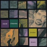 Broke Down - Slaid Cleaves