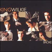 Broke - King Wilkie