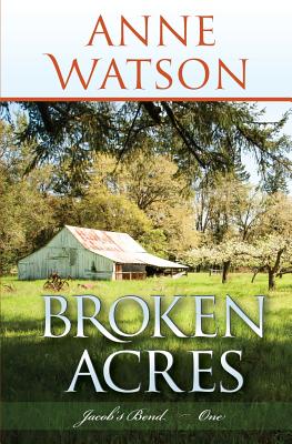 Broken Acres - Watson, Anne, Ms.