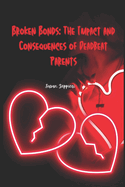 Broken Bonds: The Impact and Consequences of Deadbeat Parents