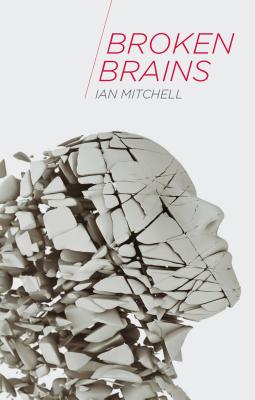 Broken Brains - Mitchell, Ian