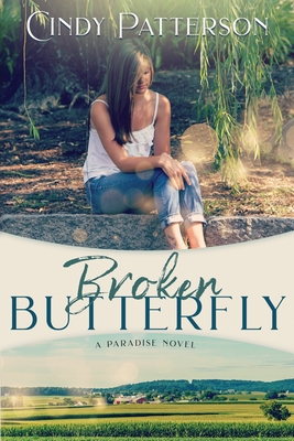 Broken Butterfly: A Paradise Novel - Patterson, Cindy, and McDaniel, Lesley (Editor)