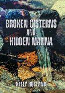 Broken Cisterns and Hidden Manna