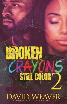 Broken Crayons Still Color 2: Based on a True Story - Weaver, David